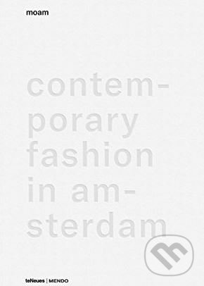 Levně MOAM: Contemporary Fashion in Amsterdam - Mendo - kniha z kategorie Zdravie a životný štýl