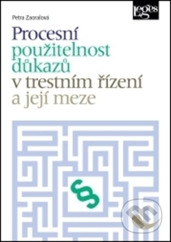 Levně Procesní použitelnost důkazů v trestním řízení a její meze - kniha z kategorie Správne právo
