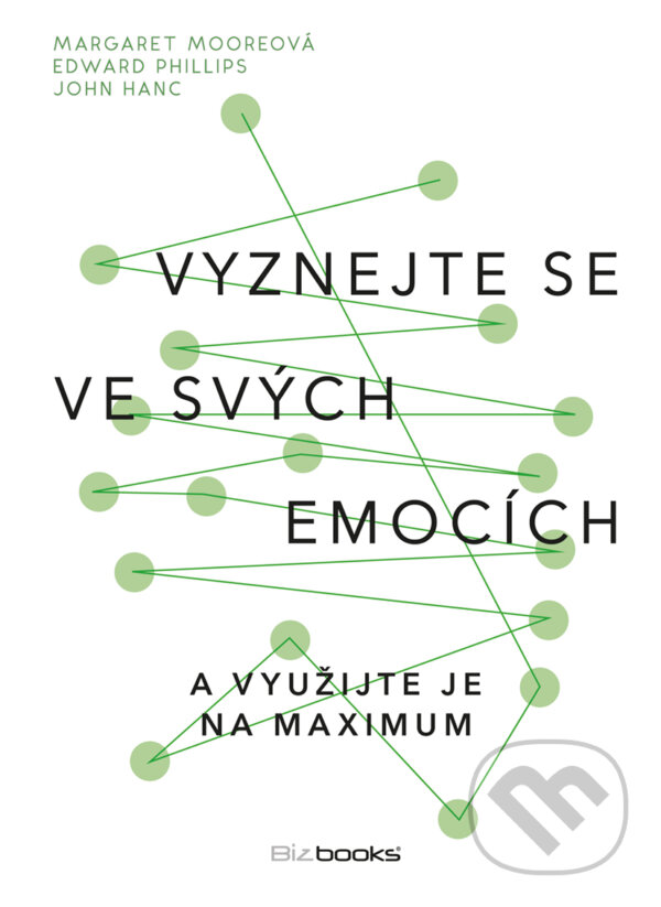 E-kniha: Vyznejte se ve svých emocích (Edward Phillips, John Hanc a Margaret Moore). BIZBOOKS, 2017