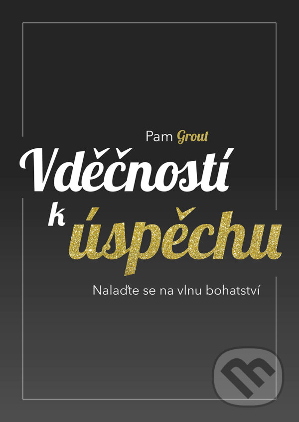 E-kniha: Vděčností k úspěchu (Pam Groutová)