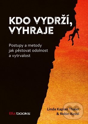 E-kniha: Kdo vydrží, vyhraje (Linda Kaplan-Thaler a Robin Koval). BIZBOOKS, 2016