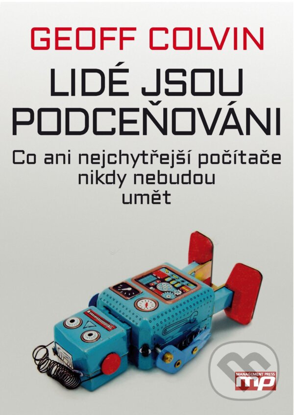 E-kniha: Lidé jsou podceňováni (Geoff Colvin). Management Press, 2016