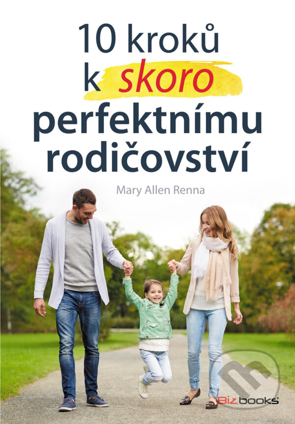 E-kniha: 10 kroků k (skoro) perfektnímu rodičovství (Mary Ellen Renna). Management Press, 2017
