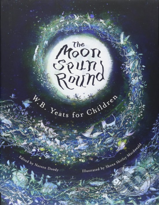 Levně The Moon Spun Round (W.B. Yeats for Children) - Noreen Doody - kniha z kategorie Poézia