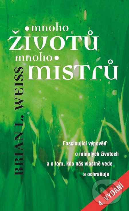 Mnoho životů, mnoho Mistrů - Brian L. Weiss, Grada, 2017