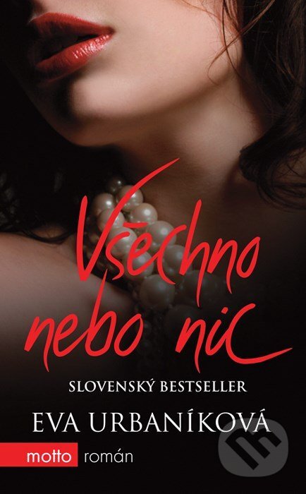 E-kniha: Všechno nebo nic (Eva Urbaníková). Motto, 2013