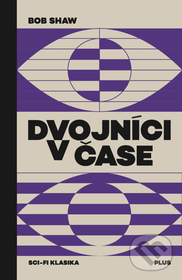 E-kniha: Dvojníci v čase (Bob Shaw). Plus, 2018