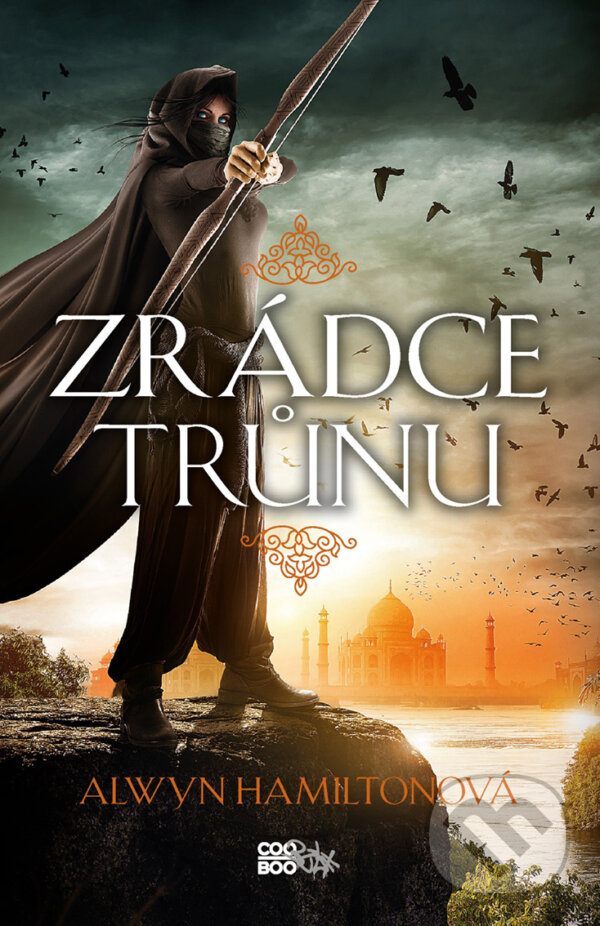 E-kniha: Zrádce trůnu (Alwyn Hamilton). CooBoo CZ, 2018