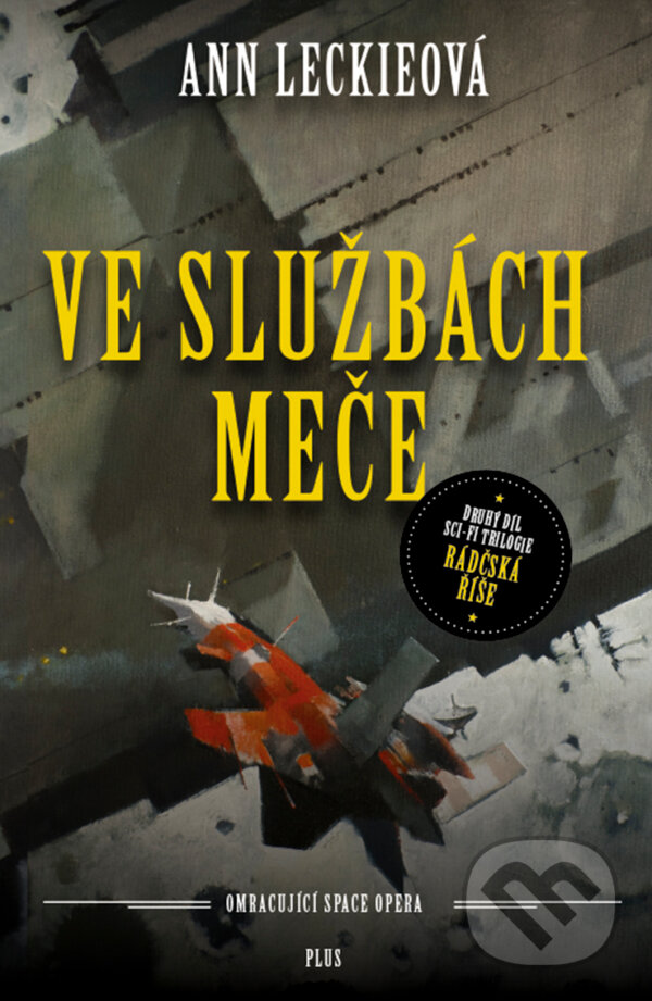 E-kniha: Ve službách Meče (Ann Leckie). Plus, 2017