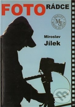Levně Fotorádce - Miroslav Jílek - kniha z kategorie Škola fotografie