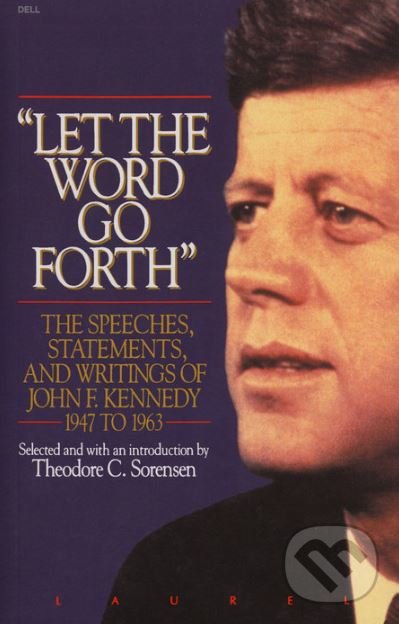 Kniha: Let the Word Go Forth (Theodore Sorensen). Bantam Press, 1991
