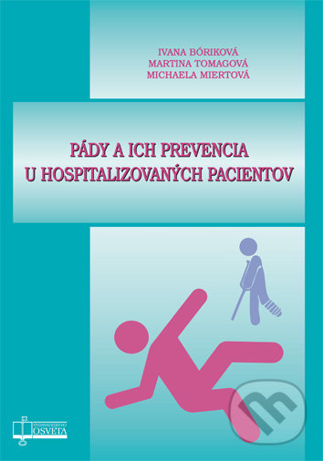 Levně Pády a ich prevencia u hospitalizovaných pacientov - kniha z kategorie Opatrovateľstvo