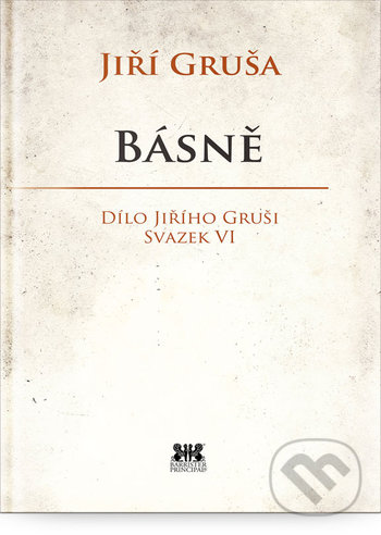 Levně Básně (Dílo Jiřího Gruši Svazek VI.) - Jiří Gruša - kniha z kategorie Poézia