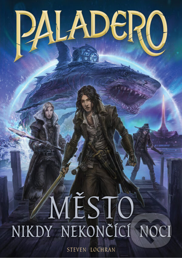 E-kniha: Paladero: Město nikdy nekončící noci (Steven Lochran). CPRESS, 2018