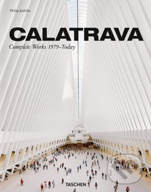 Levně Calatrava (Complete Works 1979-Today) - Philip Jodidio - kniha z kategorie Umenie, dizajn a architektúra