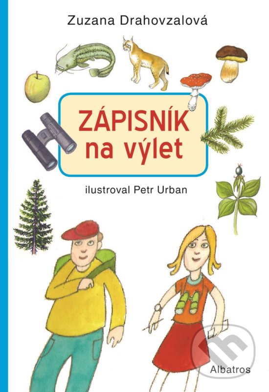 Levně Zápisník Na výlet! - Zuzana Drahovzalová, Petr Urban (ilustrácie) - kniha z kategorie Hravé úlohy