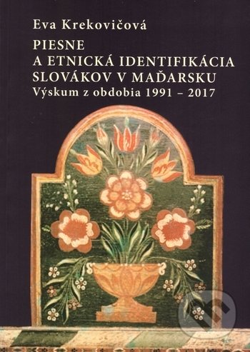 Levně Piesne a etnická identifikácia Slovákov v Maďarsku - kniha z kategorie Kresťanstvo