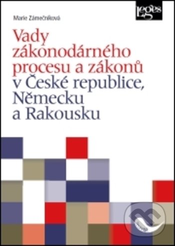 Levně Vady zákonodárného procesu a zákonů v České republice, Německu a Rakousku - kniha z kategorie Odborné a náučné