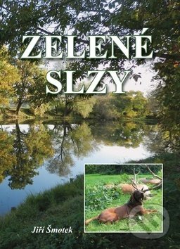 Levně Zelené slzy - Jiří Šmotek - kniha z kategorie Beletria