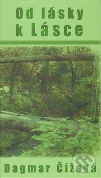 Levně Od lásky k Lásce - Dagmar Čížová - kniha z kategorie Poézia