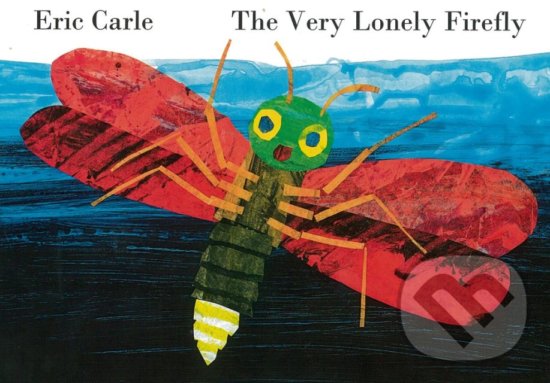 Levně The Very Lonely Firefly - Eric Carle - kniha z kategorie Pre deti a mládež