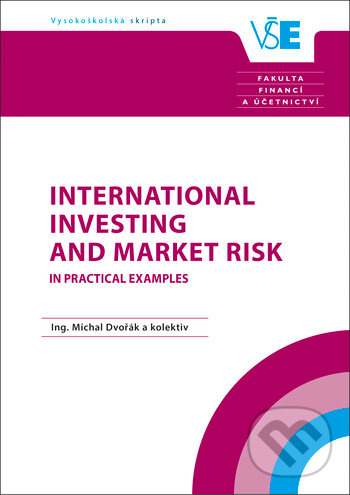 International Investing and Market Risk in Practical Examples - Michal Dvořák, Oeconomica, 2018