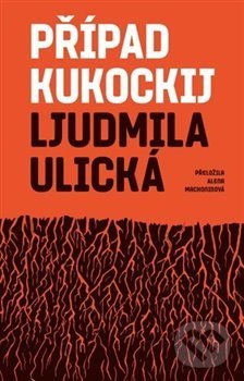 Levně Případ Kukockij - Ljudmila Ulická - kniha z kategorie Spoločenská beletria