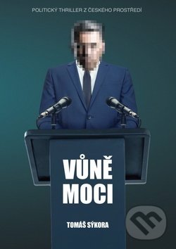Levně Vůně moci - Tomáš Sýkora - kniha z kategorie Detektívky, trilery a horory