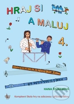 Levně Hraj si a maluj 4. (Kompletní škola hry na zobcovou i příčnou flétnu) - kniha z kategorie Noty