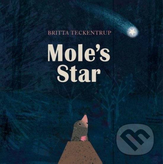 Levně Mole's Star - Britta Teckentrup - kniha z kategorie Rozprávky