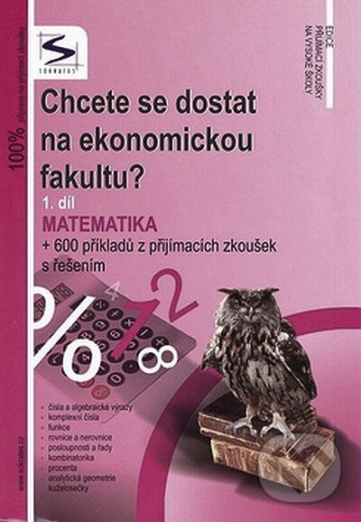 Levně Chcete se dostat na ekonomickou fakultu 1.díl - Matematika - kniha z kategorie Gymnázia