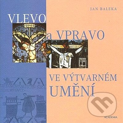 Kniha: Vlevo a vpravo ve výtvarném umění (Academia). Academia, 2008