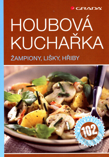 Levně Houbová kuchařka (Žampiony, lišky, hřiby) - kniha z kategorie Podľa potraviny
