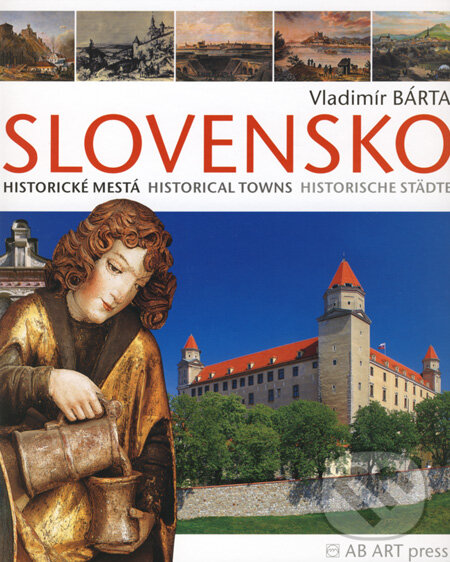 Levně Slovensko (Historické mestá/Historical Towns/Historische Städte) - kniha z kategorie Mapy a cestovanie