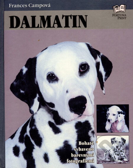 Levně Dalmatin (Bohatě vybaveno barevnými fotografiemi) - Frances Campová - kniha z kategorie Chov psov