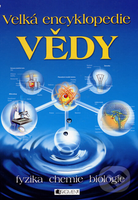 Kniha: Velká encyklopedie vědy (Nakladatelství Fragment). Nakladatelství Fragment, 2006