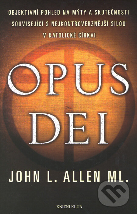 Opus Dei - John L. Allen ml., Knižní klub, 2007