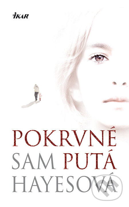 Levně Pokrvné putá - Sam Hayesová - kniha z kategorie Beletria