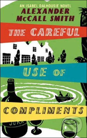 Levně The Careful Use of Compliments - Alexander McCall Smith - kniha z kategorie Beletria