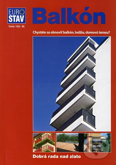 Levně Balkón (Chystáte sa obnoviť balkón, lodžiu, domovú terasu?) - kniha z kategorie Dom, byt a záhrada