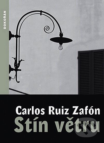 Stín větru - Carlos Ruiz Zafón, Dokořán, 2008