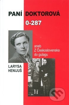 Levně Paní doktorová 0-287 (aneb z Československa do gulagu) - kniha z kategorie Životopisy