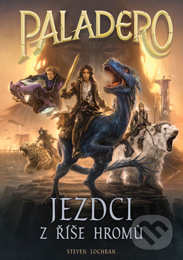 E-kniha: Paladero: Jezdci z říše hromů (Steven Lochran). CPRESS, 2018