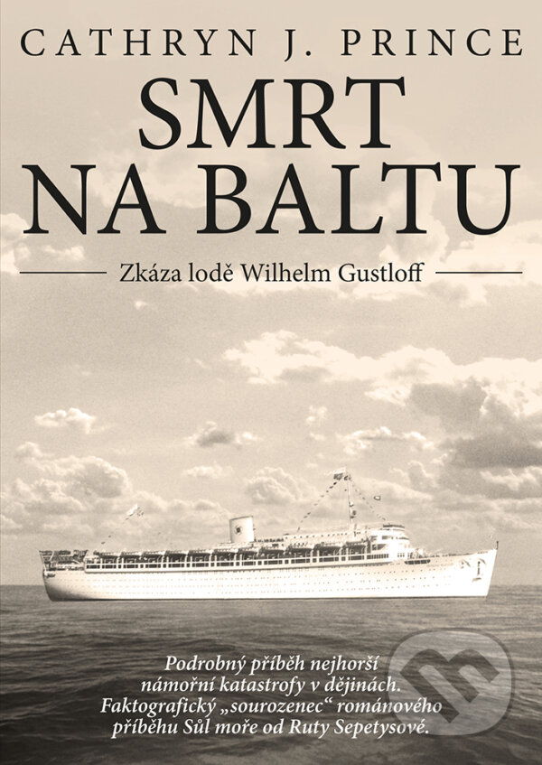 E-kniha: Smrt na Baltu - Zkáza lodi Wilhelm Gustloff (Cathryn J. Prince). CPRESS, 2017