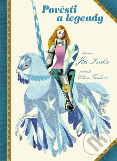 Levně Pověsti a legendy - Klára Trnková, Jiří Trnka (ilustrácie) - kniha z kategorie Mýty, povesti a legendy