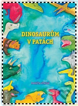 Levně Dinosaurům v patách - Markéta Vítková - kniha z kategorie Rozprávky