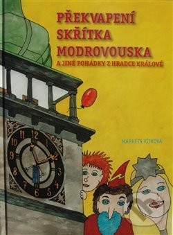 Levně Překvapení skřítka Modrovouska (a jiné pohádky z Hradce Králové) - kniha z kategorie Rozprávky