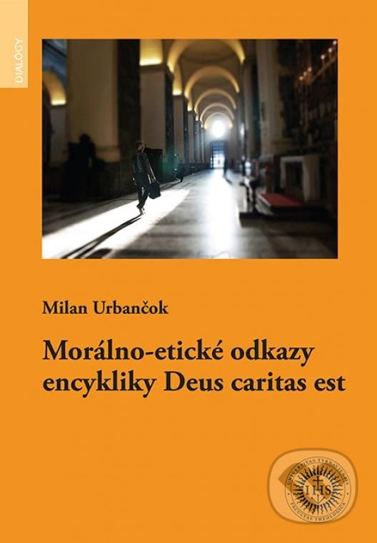 Levně Morálno-etické odkazy encykliky Deus caritas est - Milan Urbančok - kniha z kategorie Teológia
