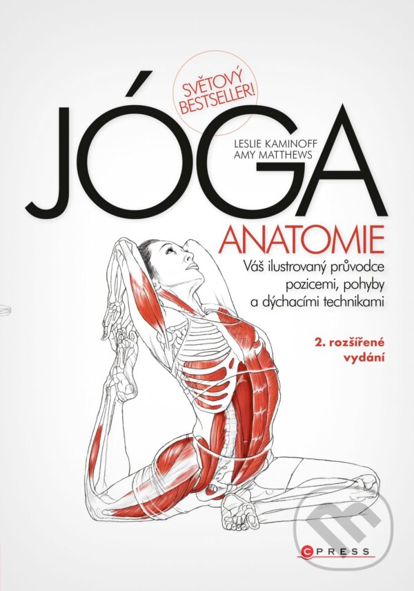 JÓGA - anatomie, 2. rozšířené vydání - Amy Matthews, Leslie Kaminoff, CPRESS, 2014