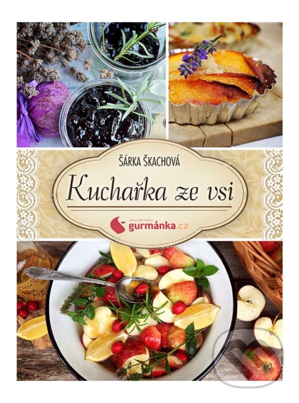 E-kniha: Kuchařka ze vsi od gurmanka.cz (Šárka Škachová)